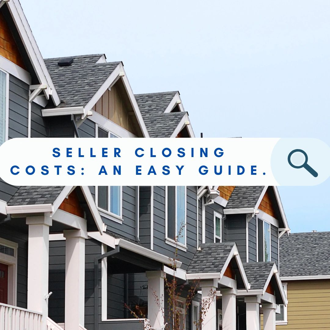 Breaking It Down Your Easy Guide to Seller Closing Costs